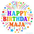 Happy Birthday Maja' GIF with rainbow-colored letters, colorful stars, and fireworks on white background.