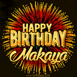 Golden 'Happy Birthday Makaya' text accompanied by animated rainbow fireworks for a festive animated greeting.