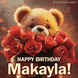 Cinematic style cute animated teddy bear with charming features holding a large bouquet of red roses, the words say 'Happy Birthday Makayla' in sans serif font.