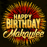 Golden 'Happy Birthday Makaylee' text accompanied by animated rainbow fireworks for a festive animated greeting.