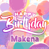 A vibrant name GIF featuring colorful balloons in shades of pink, orange, and yellow with the bold text 'Happy Birthday Makena' in festive fonts, creating a lively birthday vibe.
