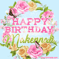 Beautiful Birthday Flowers Card for Makennah with Animated Butterflies