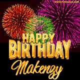 A golden 'Happy Birthday Makenzy' message with vibrant fireworks in the background, creating a festive and celebratory vibe in this animated name GIF.