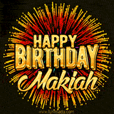 Golden 'Happy Birthday Makiah' text accompanied by animated rainbow fireworks for a festive animated greeting.