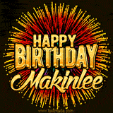 Golden 'Happy Birthday Makinlee' text accompanied by animated rainbow fireworks for a festive animated greeting.