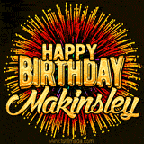 Golden 'Happy Birthday Makinsley' text accompanied by animated rainbow fireworks for a festive animated greeting.