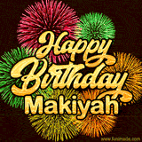 Golden text reading 'Happy Birthday Makiyah' surrounded by vibrant fireworks in red, green, and yellow, set against a dark background in this celebratory birthday GIF.