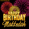 Wishing You A Happy Birthday, Makkedah! Best fireworks GIF animated greeting card.