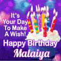 It's Your Day To Make A Wish! Happy Birthday Malaiya!