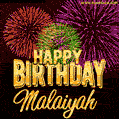 Wishing You A Happy Birthday, Malaiyah! Best fireworks GIF animated greeting card.