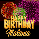 A golden 'Happy Birthday Malania' message with vibrant fireworks in the background, creating a festive and celebratory vibe in this animated name GIF.