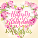 A stunning heart made of pink roses surrounds the elegant script text 'Happy Birthday Malayla' on a soft beige background. Animated sparkles add a magical and festive feel.