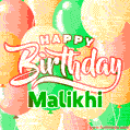 Happy Birthday Image for Malikhi. Colorful Birthday Balloons GIF Animation.