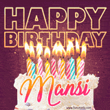 A colorful birthday cake topped with lit candles, with the words 'Happy Birthday Mansi' in bold glowing letters on a burgundy background. Animated flames add a festive touch.