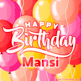 A vibrant name GIF featuring colorful balloons in shades of pink, orange, and yellow with the bold text 'Happy Birthday Mansi' in festive fonts, creating a lively birthday vibe.