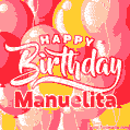 Happy Birthday Manuelita - Colorful Animated Floating Balloons Birthday Card