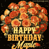 Animated bouquet of orange roses with moving butterfles and golden 'Happy Birthday Maple' text, surrounded by sparkling accents and a dark backdrop for a luxurious feel.