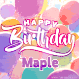 A vibrant name GIF featuring colorful balloons in shades of pink, orange, and yellow with the bold text 'Happy Birthday Maple' in festive fonts, creating a lively birthday vibe.
