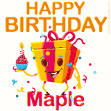 A vibrant and funny gift box character with a happy face dancing with a cupcake and the text 'Happy Birthday Maple,' surrounded by animated confetti and party vibes.