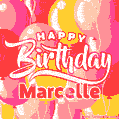 Happy Birthday Marcelle - Colorful Animated Floating Balloons Birthday Card