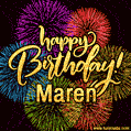 Happy Birthday, Maren! Celebrate with joy, colorful fireworks, and unforgettable moments. Cheers!