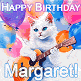 Animated GIF featuring a charming white cat with bright blue eyes strumming a guitar while colorful balloons float in the background, with 'Happy Birthday Margaret!' text.