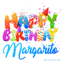 Happy Birthday Margarito - Creative Personalized GIF With Name