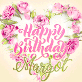 A stunning heart made of pink roses surrounds the elegant script text 'Happy Birthday Margot' on a soft beige background. Animated sparkles add a magical and festive feel.