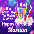It's Your Day To Make A Wish! Happy Birthday Mariam!