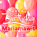 Happy Birthday Mariamawit - Colorful Animated Floating Balloons Birthday Card