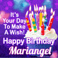 It's Your Day To Make A Wish! Happy Birthday Mariangel!