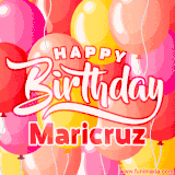 A vibrant name GIF featuring colorful balloons in shades of pink, orange, and yellow with the bold text 'Happy Birthday Maricruz' in festive fonts, creating a lively birthday vibe.