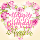 A stunning heart made of pink roses surrounds the elegant script text 'Happy Birthday Mariela' on a soft beige background. Animated sparkles add a magical and festive feel.
