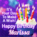 It's Your Day To Make A Wish! Happy Birthday Marissa!
