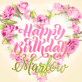 A stunning heart made of pink roses surrounds the elegant script text 'Happy Birthday Marlow' on a soft beige background. Animated sparkles add a magical and festive feel.