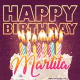 A colorful birthday cake topped with lit candles, with the words 'Happy Birthday Martita' in bold glowing letters on a burgundy background. Animated flames add a festive touch.