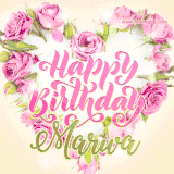 A stunning heart made of pink roses surrounds the elegant script text 'Happy Birthday Marwa' on a soft beige background. Animated sparkles add a magical and festive feel.