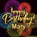 Happy Birthday, Mary! Celebrate with joy, colorful fireworks, and unforgettable moments. Cheers!