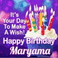 It's Your Day To Make A Wish! Happy Birthday Maryama!