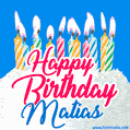 Happy Birthday GIF for Matias with Birthday Cake and Lit Candles