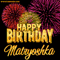 Wishing You A Happy Birthday, Matryoshka! Best fireworks GIF animated greeting card.