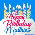 Happy Birthday GIF for Matthias with Birthday Cake and Lit Candles