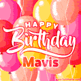 Happy Birthday Mavis - Colorful Animated Floating Balloons Birthday Card