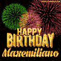 Wishing You A Happy Birthday, Maxemiliano! Best fireworks GIF animated greeting card.
