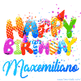 Happy Birthday Maxemiliano - Creative Personalized GIF With Name