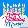Happy Birthday GIF for Maxim with Birthday Cake and Lit Candles
