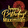Happy Birthday, Maximilian! Celebrate with joy, colorful fireworks, and unforgettable moments.
