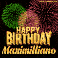 Wishing You A Happy Birthday, Maximilliano! Best fireworks GIF animated greeting card.
