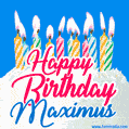 Happy Birthday GIF for Maximus with Birthday Cake and Lit Candles