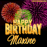 A golden 'Happy Birthday Maxine' message with vibrant fireworks in the background, creating a festive and celebratory vibe in this animated name GIF.